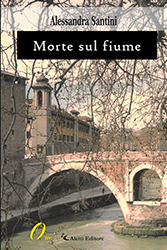 Alessandra Santini - Morte sul fiume